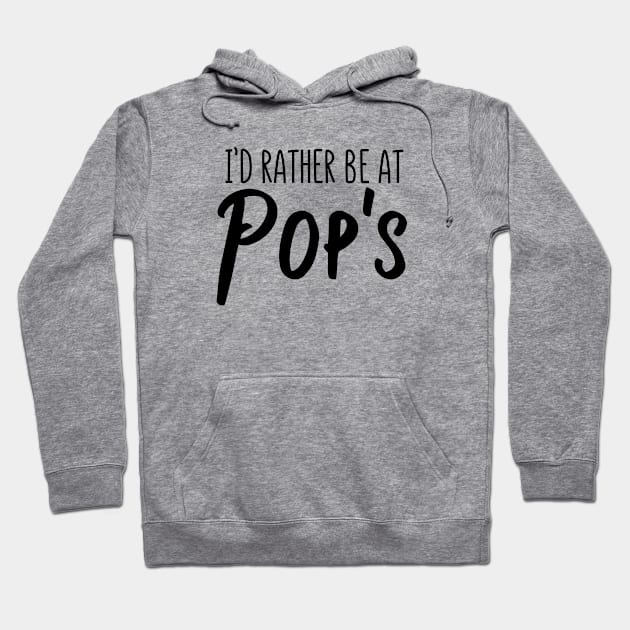 I'd rather be at Pop's Hoodie by qpdesignco